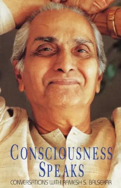 Consciousness Speaks (English, Ramesh S. Balsekar | Wayne Liquorman | George Takamori)