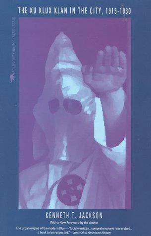Ku Klux Klan in the City, 1915-1930 (English, Kenneth T. Jackson)