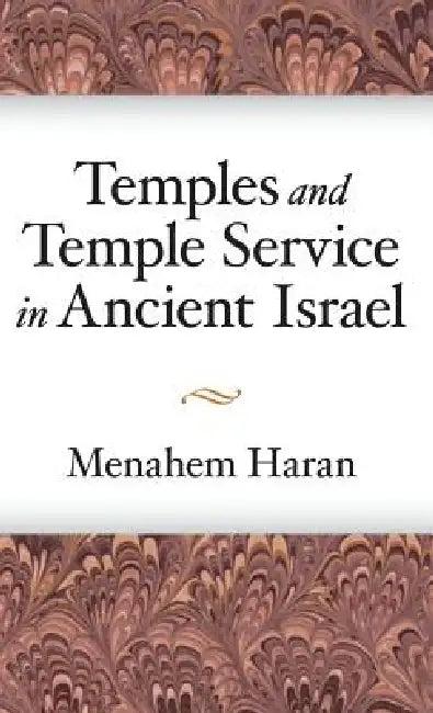 Temples and Temple-Service in Ancient Israel (English, Menahem Haran)