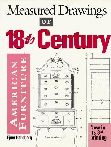 Measured Drawings of 18th Century American Furniture (English, Ejner Handberg)