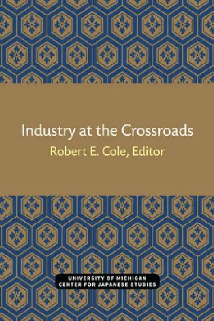 Industry at the Crossroads (English, Robert Cole)