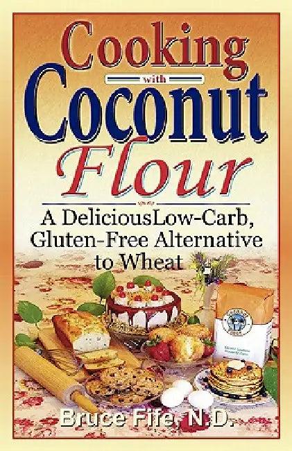 Cooking with Coconut Flour (English, Bruce Fife)