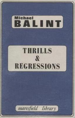 Thrills and Regressions (English, Balint Michael)