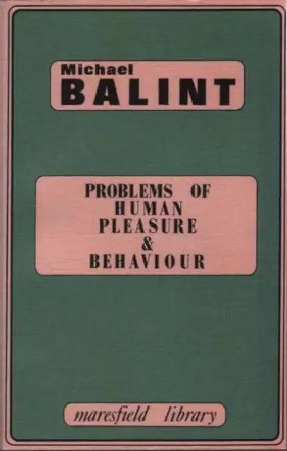 Problems of Human Pleasure and Behaviour (English, Michael Balint)