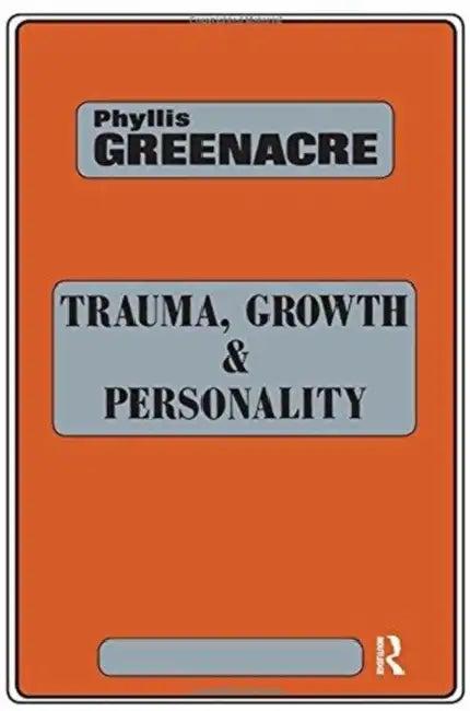 Trauma, Growth and Personality (English, Greenacre Phyllis)