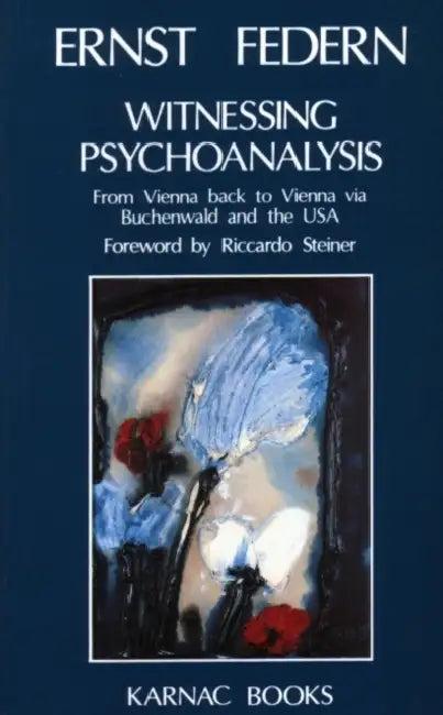 Witnessing Psychoanalysis (English, Federn Ernst)