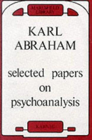 Selected Papers on Psychoanalysis (English, Karl Abraham)