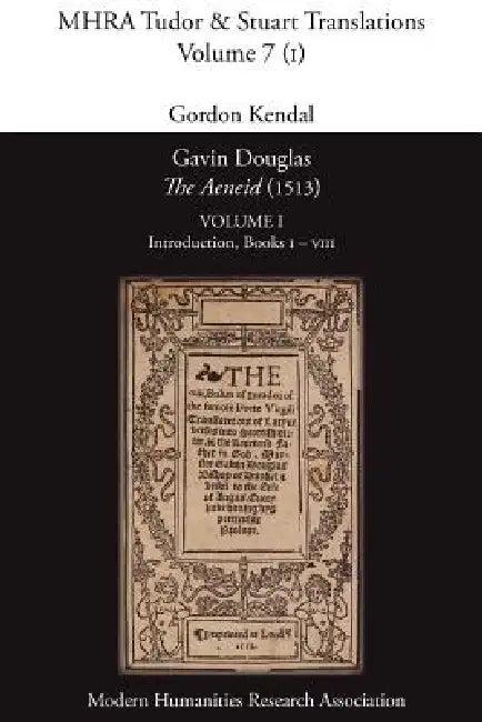Gavin Douglas, 'The Aeneid' (1513) Volume 1 (English, Virgil | Gordon Kendal)