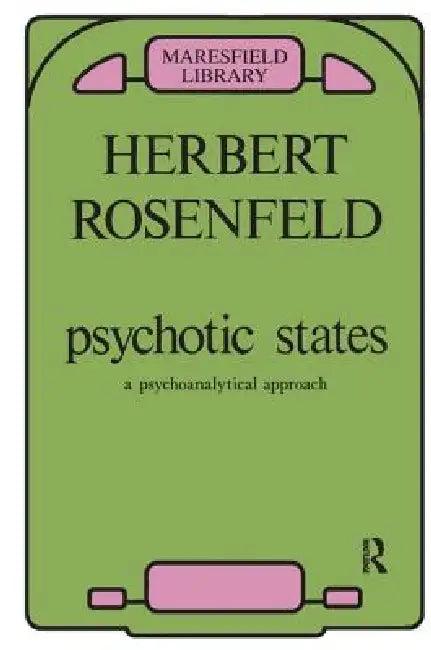 Psychotic States (English, Herbert A. Rosenfeld)
