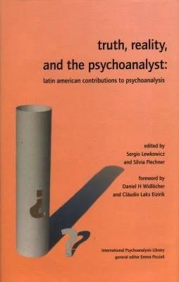 Truth, Reality, and the Psychoanalyst (English, Flechner Silvia | Silvia Flechner | Daniel H. Widlocher)