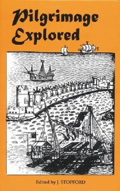Pilgrimage Explored (English, J. Stopford | A. M. Koldeweij | Ben Nilson)