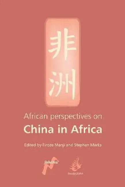African Perspectives on China in Africa (English, Firoze Manji | Stephen Marks)