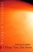 I Hope You Die Soon (English, Richard Sylvester)