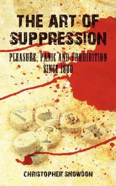The Art of Suppression (English, Christopher Snowdon)