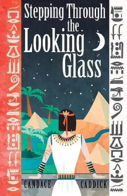 Stepping Through the Looking Glass (English, Candace Caddick)