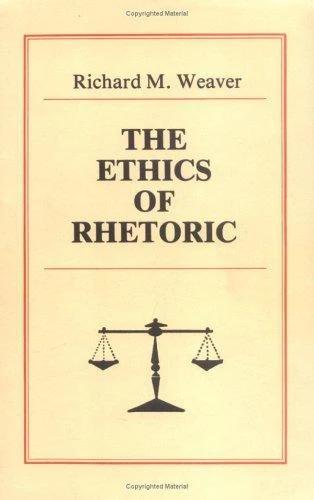 The Ethics of Rhetoric (English, Richard M. Weaver)