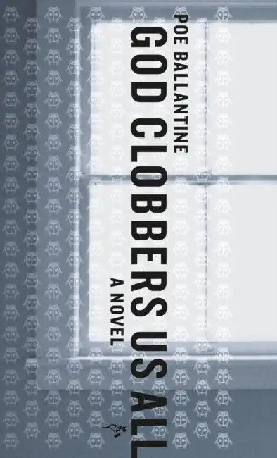 God Clobbers Us All (English, Poe Ballantine)