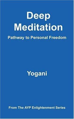 Deep Meditation - Pathway to Personal Freedom (English, Yogani)