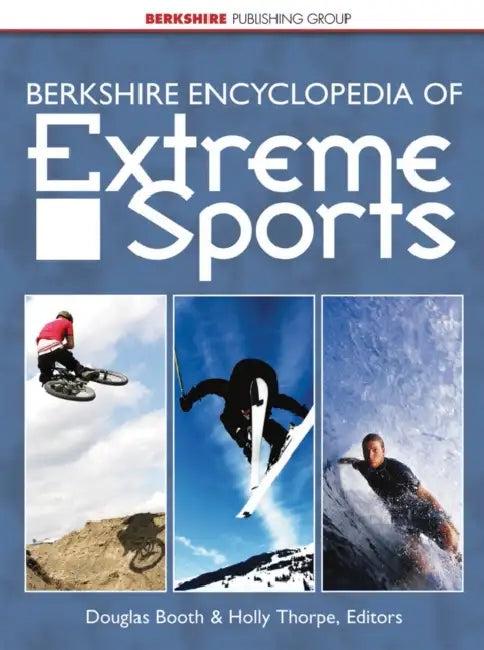 Berkshire Encyclopedia of Extreme Sports (English, Douglas Booth | Holly Thorpe)