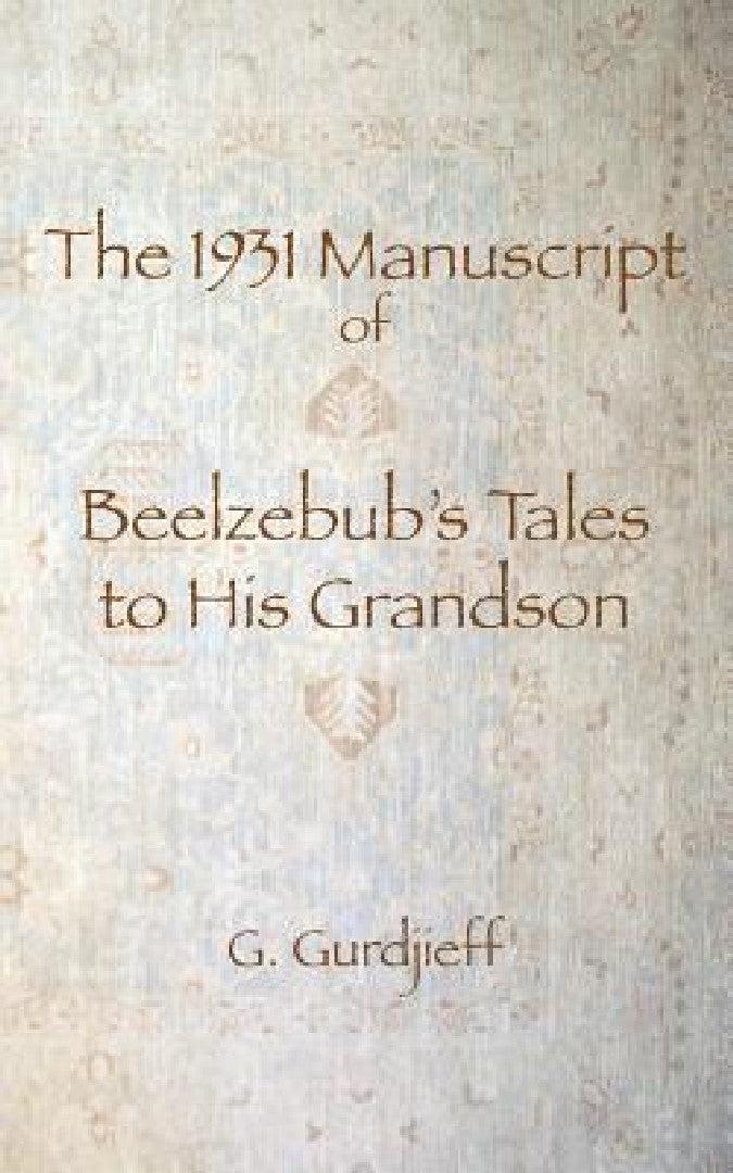 The 1931 Manuscript of Beelzebub's Tales to His Grandson (English, G. I. Gurdjieff | Robin Bloor)