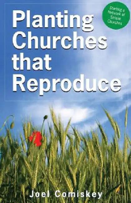 Planting Churches That Reproduce (English, Joel Comiskey)