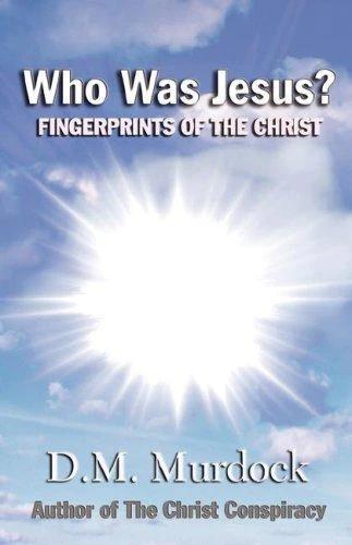 Who Was Jesus? Fingerprints of the Christ (English, D. M. Murdock)