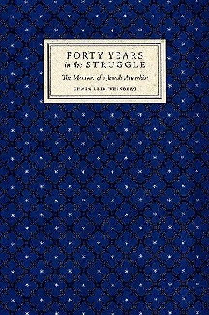 Forty Years in the Struggle (English, Chaim Leib Weinberg | Robert Helms | Naomi Cohen)