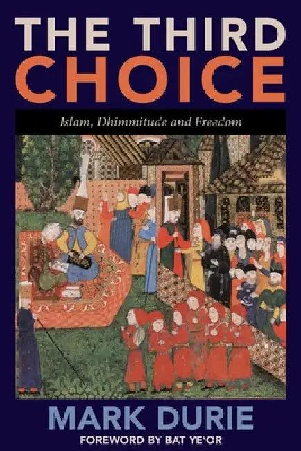 The Third Choice (English, Mark Durie | Ye'or Bat Ye'or | Bat Ye'or)