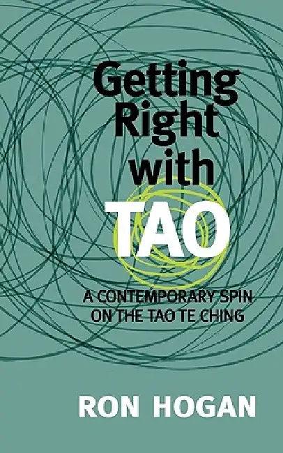 Getting Right with Tao (English, Ron Hogan)