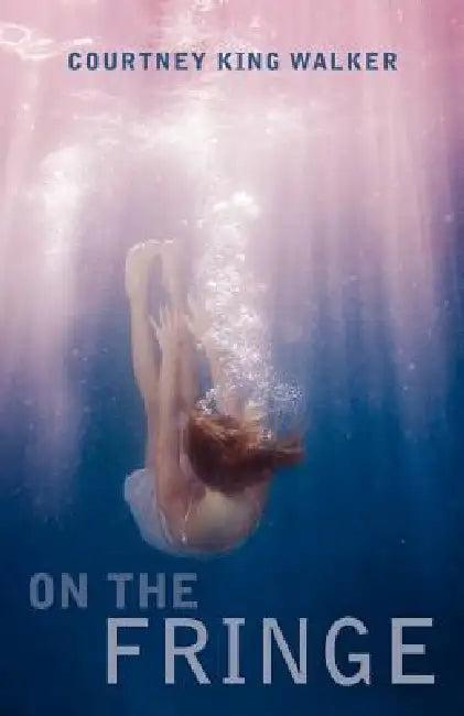 On the Fringe (English, Courtney King Walker)