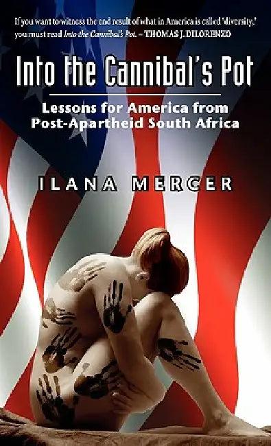 Into the Cannibal's Pot (English, Ilana Mercer)