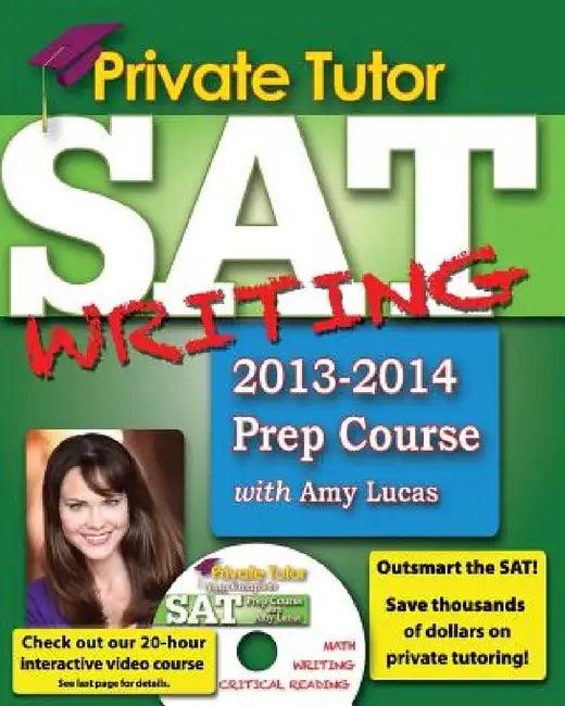 Private Tutor - Your Complete SAT Writing Prep Course (English, Amy Lucas)