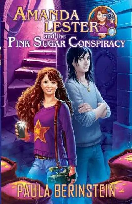 Amanda Lester and the Pink Sugar Conspiracy (English, Paula Berinstein)