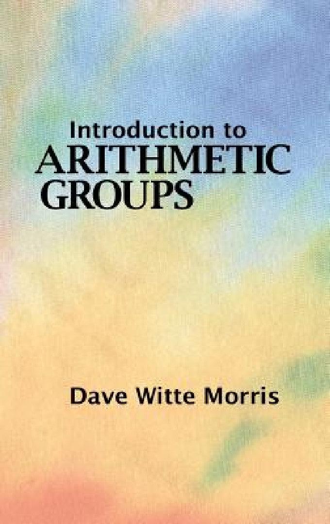 Introduction to Arithmetic Groups (English, Dave Witte Morris)