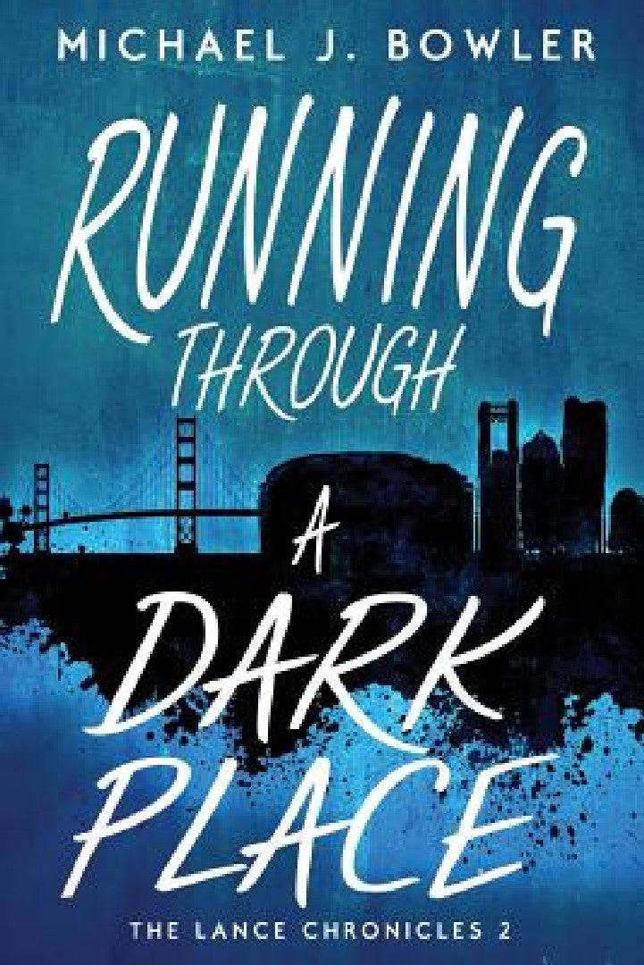 Running Through A Dark Place (English, Michael J. Bowler)