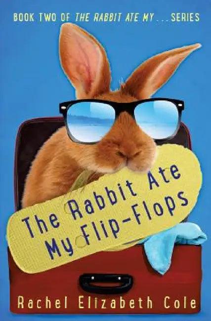 The Rabbit Ate My Flip-Flops (English, Rachel Elizabeth Cole)