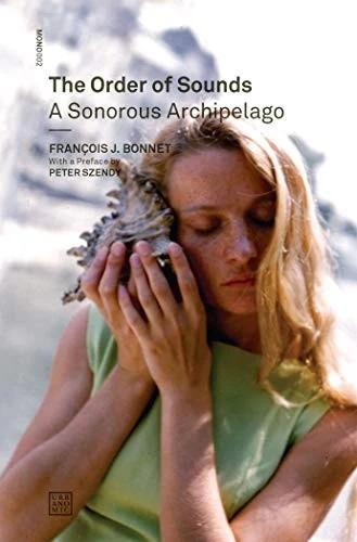 The Order of Sounds (English, Francois J. Bonnet)