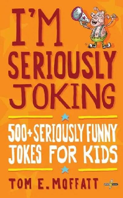 I'm Seriously Joking (English, Tom E. Moffatt | Paul Beavis)