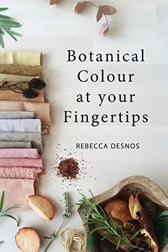 Botanical Colour at your Fingertips (English, Rebecca Desnos)