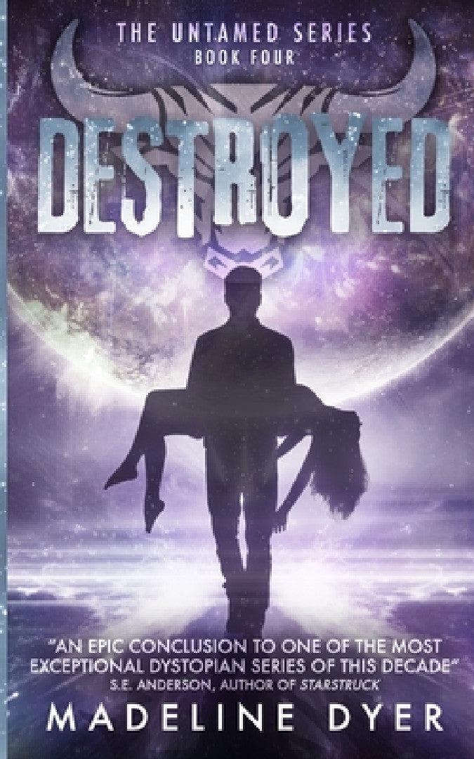 Destroyed (English, Madeline Dyer)