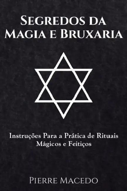 Segredos da Magia e Bruxaria (English, Pierre Macedo)