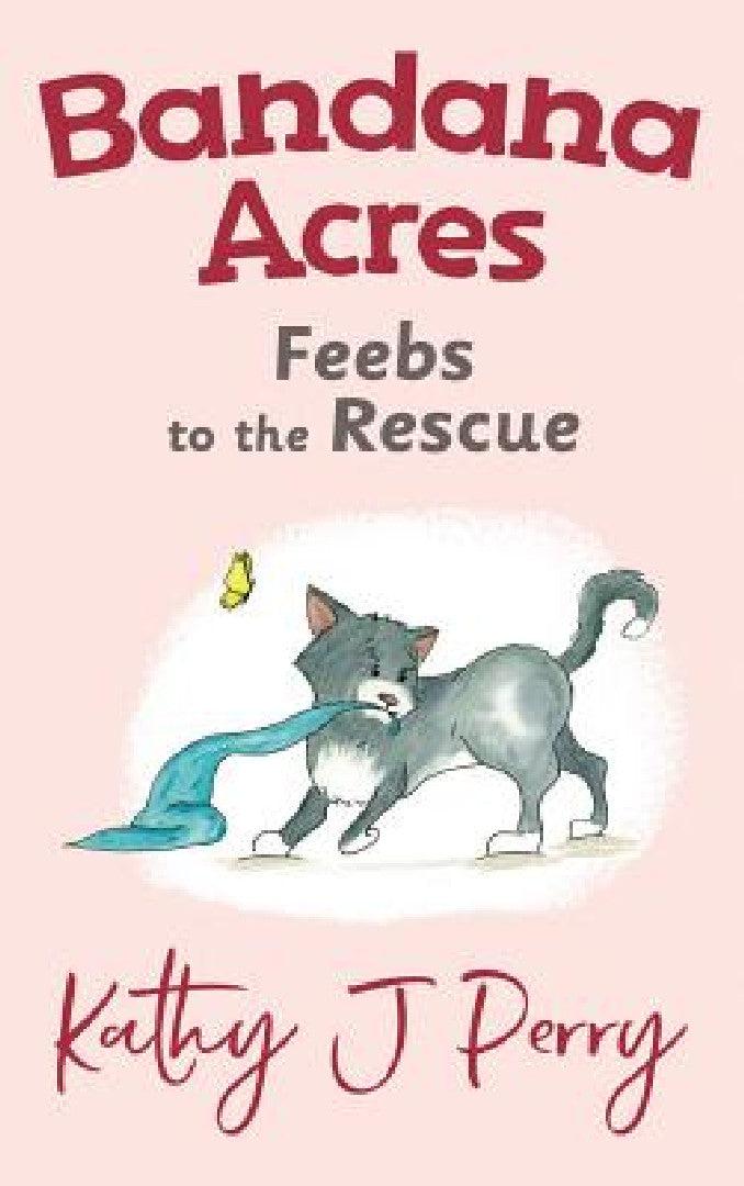 Feebs to the Rescue (English, Kathy J. Perry | Kathy J. Perry)
