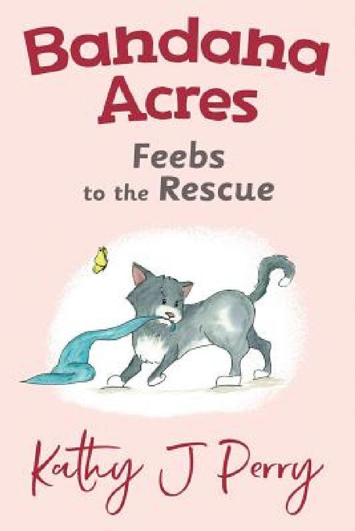 Feebs to the Rescue (English, Kathy J. Perry | Kathy J. Perry)