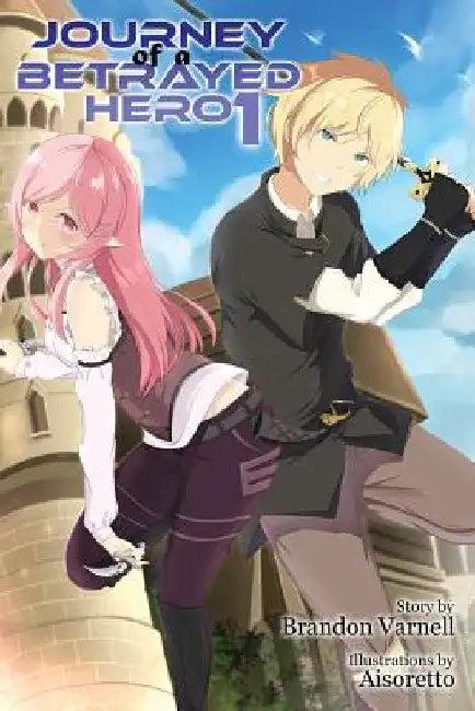 Journey of a Betrayed Hero (English, Brandon Varnell | Aisoretto | Dominique Goodall)