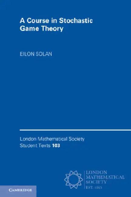 A Course in Stochastic Game Theory (English, Eilon Solan)