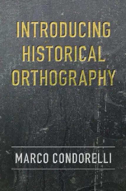 Introducing Historical Orthography (English, Marco Condorelli)