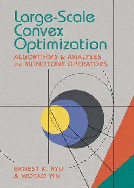 Large-Scale Convex Optimization (English, Ernest K. Ryu | Wotao Yin)