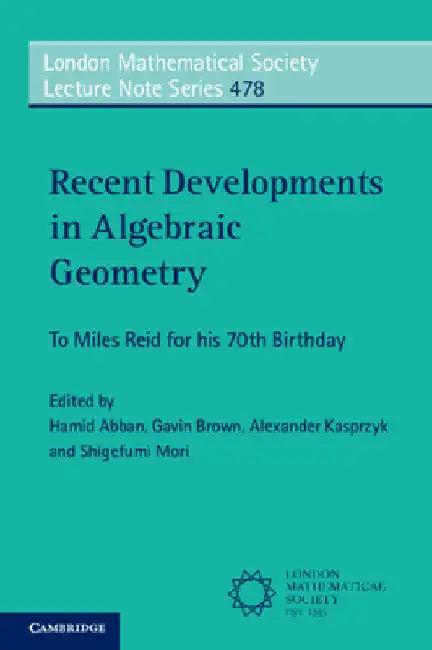 Recent Developments in Algebraic Geometry (English, Hamid Abban | Gavin Brown | Alexander Kasprzyk)