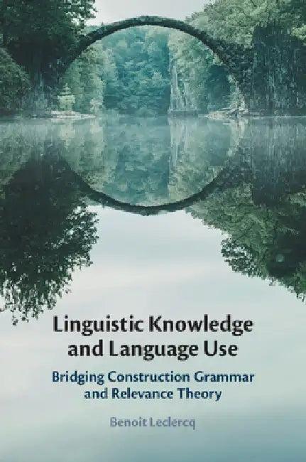 Linguistic Knowledge and Language Use (English, Benoît LeClercq)