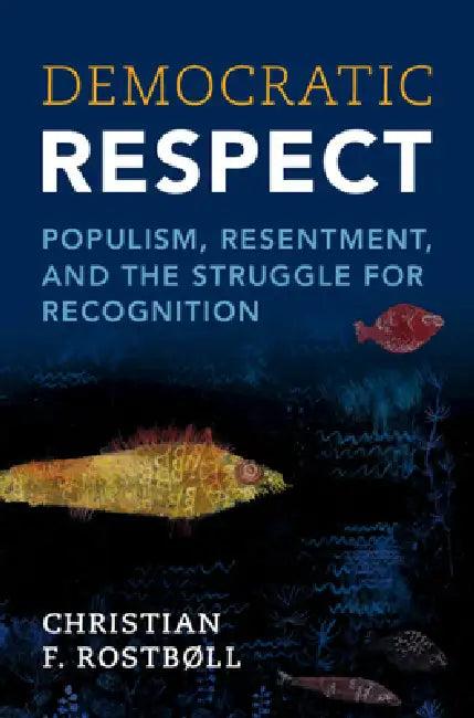 Democratic Respect (English, Christian F. Rostbøll)